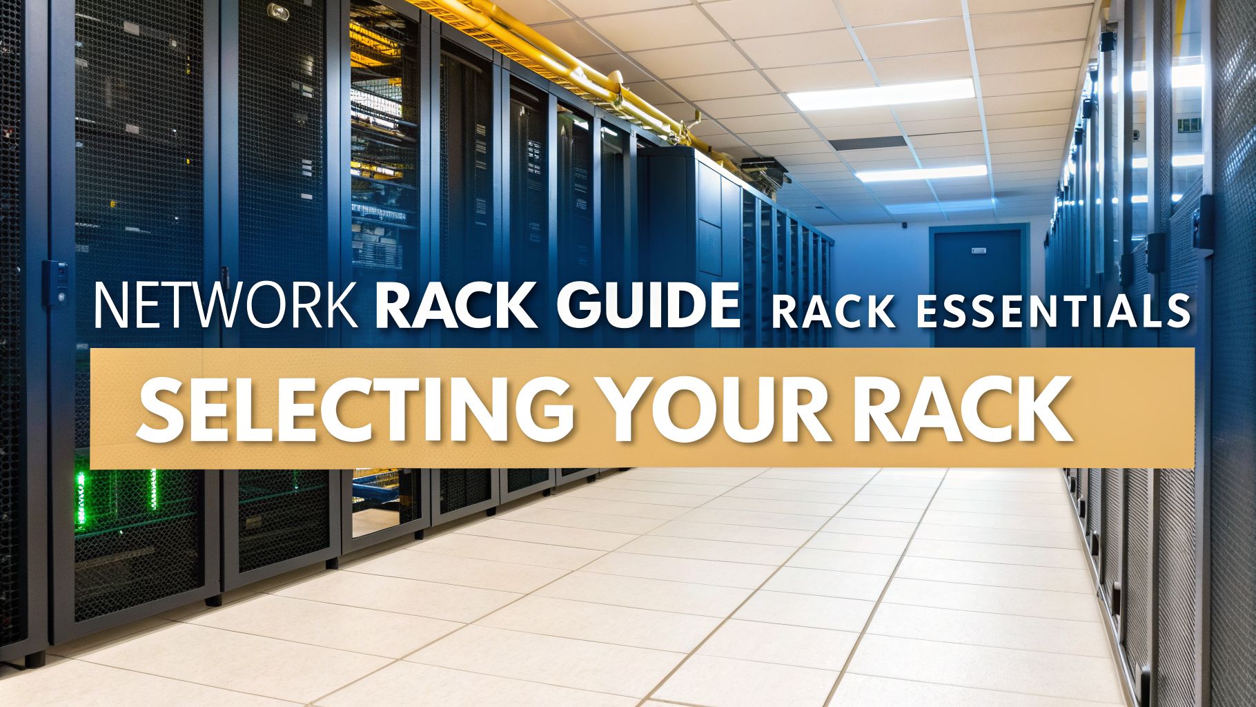 A Practical Guide to Selecting the Right Rack for Network Systems