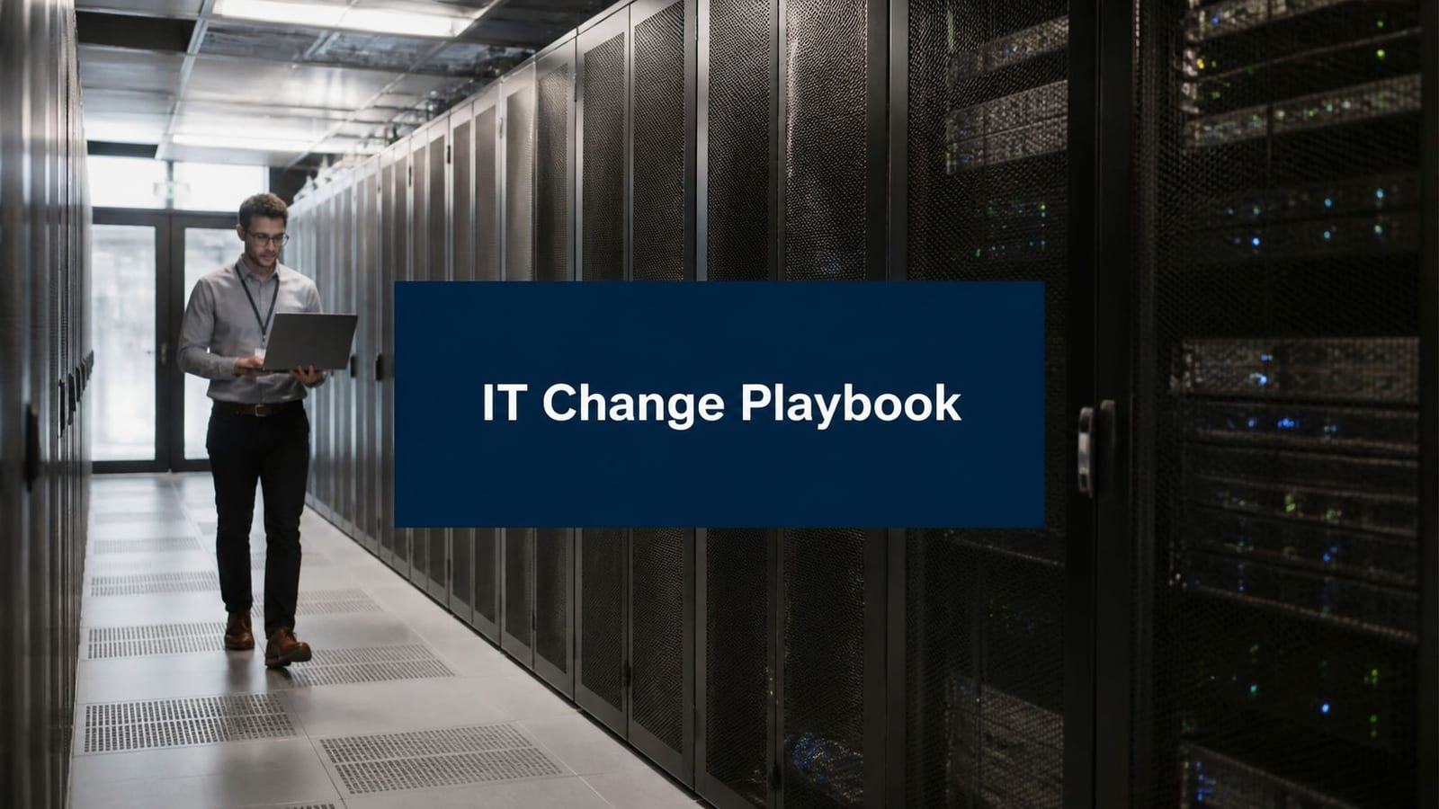Change Management for IT: A Practical Playbook for 2026